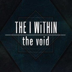 I Within - The Void [TURN UP STUDIO]