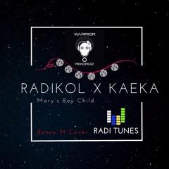Radikol X Kaeka -Mary's Boy Child- (Boney M Cover)
