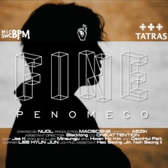 TATRAS x MIC SWG [BPM] - FINE - Penomeco (페노메코) (Prod. Kindesera)