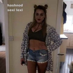Hashnod Sexi Lexi