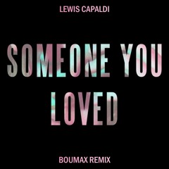 Lewis Capaldi - Someone You Loved (Bʊmax Remix)