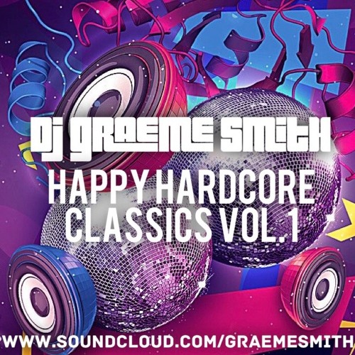 Dj Graeme Smith - Happy Hardcore Classics Vol.1 (23-11-2019)