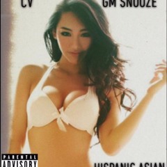 Hispanic Asian feat. Gm Snooze