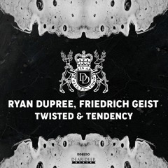 Ryan Dupree & Friedrich Geist - Tendency (Original Mix)