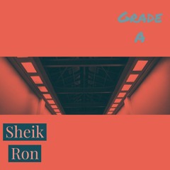 Grade A (Prod By. D'Artizt) - Sheik Ron