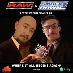 Episode 46 - Raw And Smackdown after Wrestlemania 20