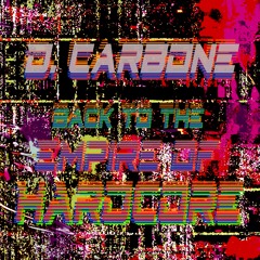 D. Carbone - Back To The Empire Of Hardcore (VTSS & 14ANGER Remix)Snippets