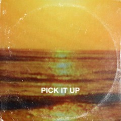 Pick It Up (Ft. DJ ÆDIDIAS)