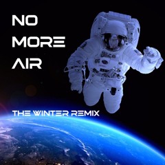 No More Air (The Winter Remix)