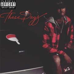 These Days Prod. Chris Goldie