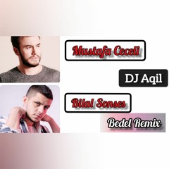 Mustafa Ceceli Feat Bilal Sonses Bedel (DJ Aqli Remix)