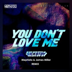 You Don't Love Me (Mephisto x James Miller Remix)