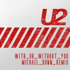 U2- with_or_without_you (Michael Donn remix).mp3