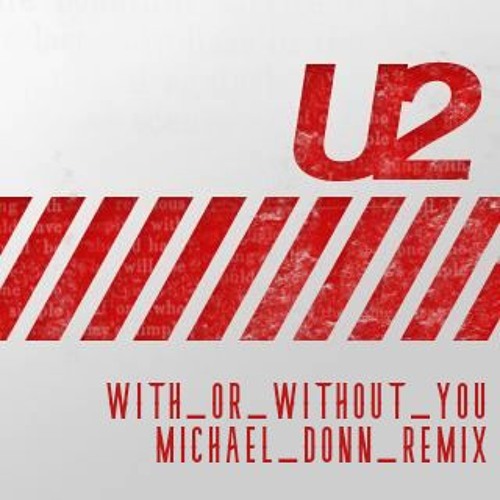 U2- with_or_without_you (Michael Donn remix).mp3