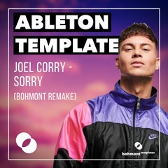 Joel Corry - Sorry (Bohmont Remake)Piano House With FREE Ableton Project File [FREE DOWNLOAD]