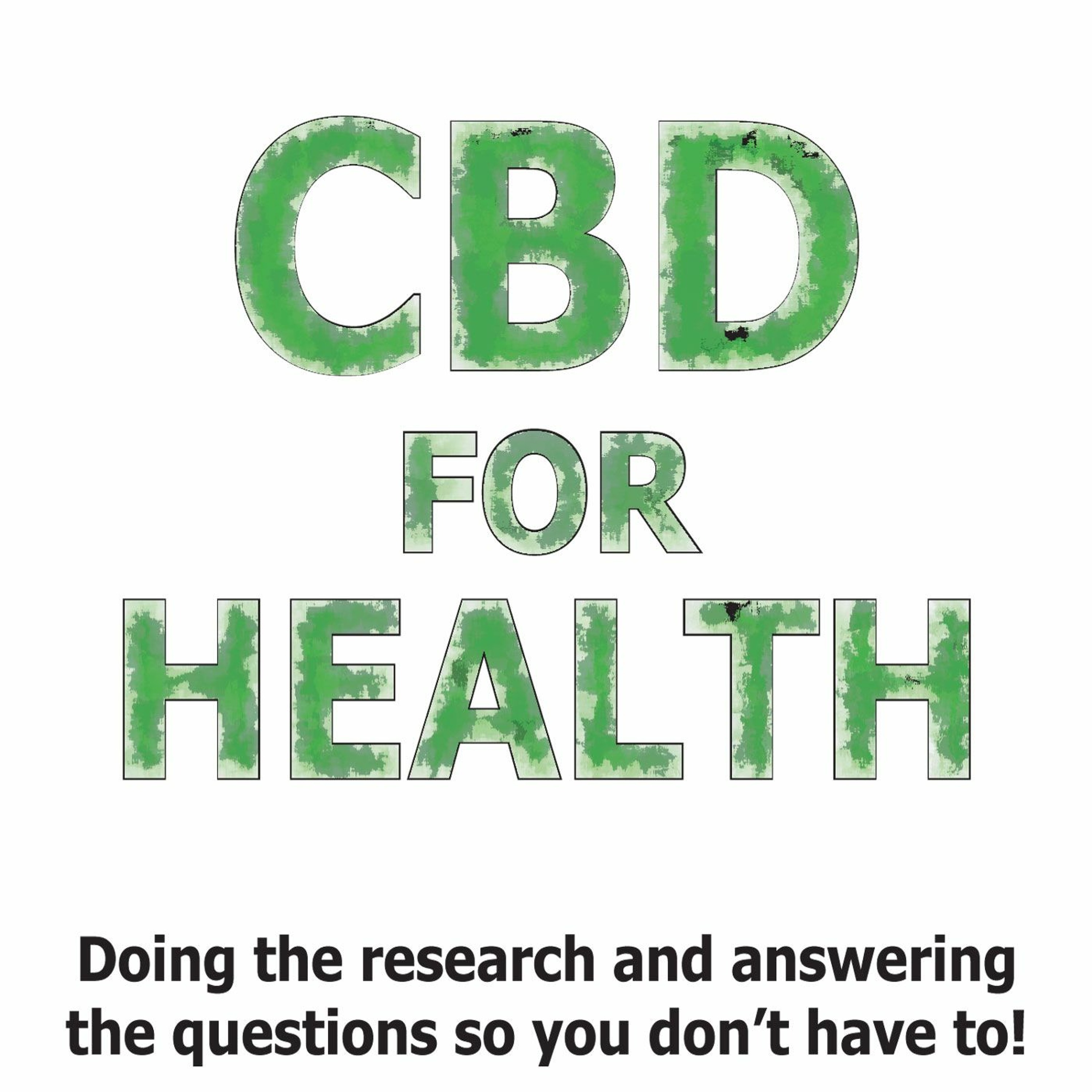 CBD For Health Podcast Episode Two