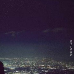 Push My Luck - Chainsmokers ( Remix - 2)- Better Version