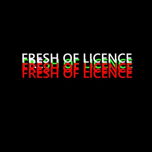 Fresh Of Licence