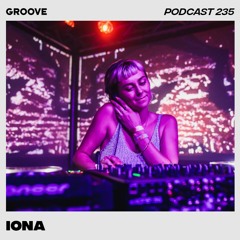 Groove Podcast 235 - iona
