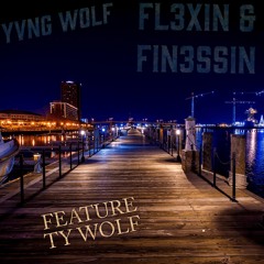 FL3XIN & FIN3SSIN ft Ty Wolf