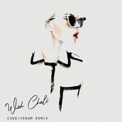 Shivam Grover - Woh Chali (Code:Venom Remix)