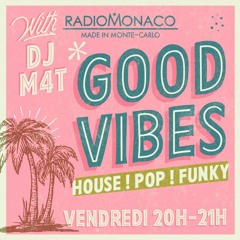 Good Vibes #8 Radio Monaco [25 - 10 - 19]