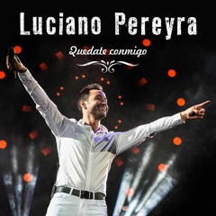 Luciano Pereyra - Quedate Conmigo (Andres DJ)