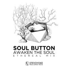 Soul Button - Awaken The Soul : Ethereal Mix [SYYK103MIX]