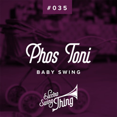 Phos Toni - Baby Swing // Electro Swing Thing #035