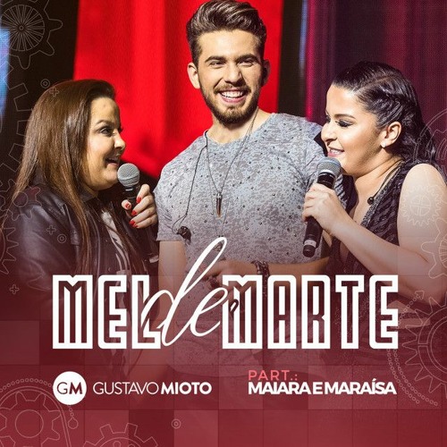 Mel De Marte - Gustavo Mioto e Maiara e Maraisa(Acelerada por proteção autoral)