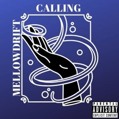 Calling (Prod. Mellow//D)