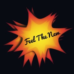Feel The New