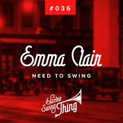 Emma Clair - Need To Swing // Electro Swing Thing #036