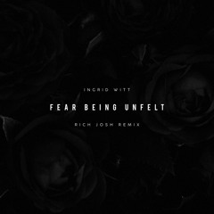 Ingrid Witt - Fear Being Unfelt (Victor Josué Remix)