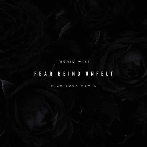 Ingrid Witt - Fear Being Unfelt (Victor Josué Remix)