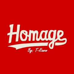 Homage by T-Raww Prod. By Paven