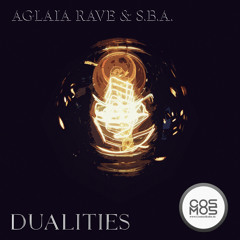 Aglaia Rave & S.B.A. - Dualities [Nov 2019 Cosmosradio.de]
