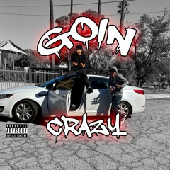 Goin Crazy - FT.RCK