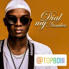 TopBoiii - Dial My Number