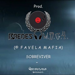 Favela Mafia - Sobreviver (Prod. DJ Bredes M.3.G.4.) [Fraternidade Records] 2019