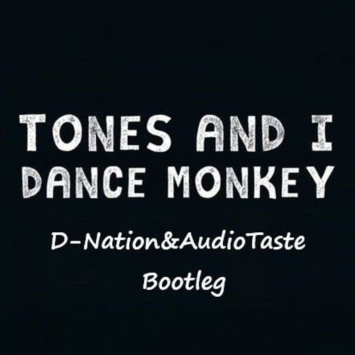 Tones and I - Dance Monkey (D-Nation&AudioTaste Bootleg) Free Download!!