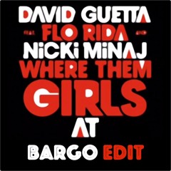 David Guetta - Where Them Girls At (BARGO Edit) {PITCHED}