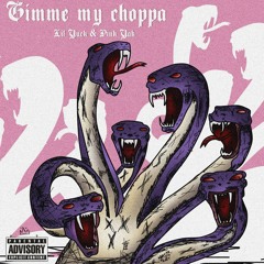 Gimme my choppa (feat Lil Yuck)