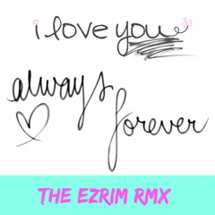 DONNA LEWIS-I LOVE U ALWAYS FOREVER (The Ezrim Rmx)