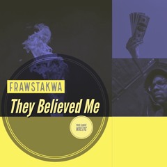 Frawstakwa - They Believed Me (prod. Danke Noetic)