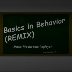 Basics in Behavior (REMIX) Instrumental