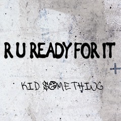 Are You Ready For It