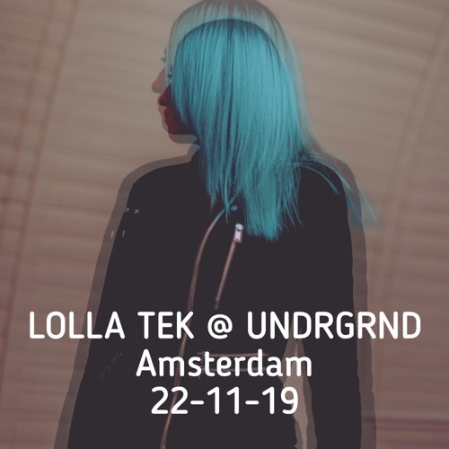 Consumed Music Podcast #48C : Lolla Tek @ UNDRGRND [Amsterdam, NETHERLANDS]