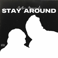 Stay Around