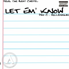 Let Em' Know (Prod. Beat Cartel)